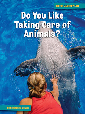 cover image of Do You Like Taking Care of Animals?
